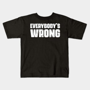 Everybody's Wrong Kids T-Shirt